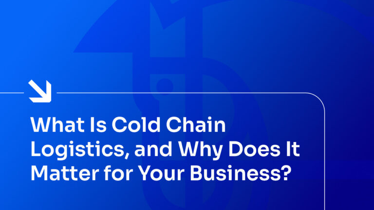 What Is Cold Chain Logistics, and Why Does It Matter for Your Business?